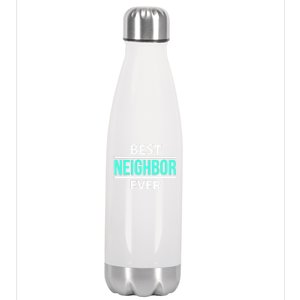 Best Neighbor Ever Friend's Gift Meaningful Gift Stainless Steel Insulated Water Bottle