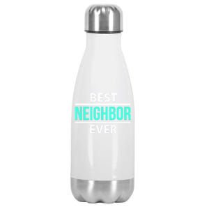 Best Neighbor Ever Friend's Gift Meaningful Gift Stainless Steel Insulated Water Bottle