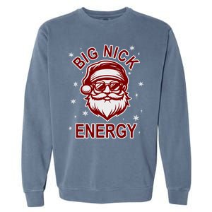 Big Nick Energy Santa Inappropriate Christmas Ugly Xmas Great Gift Garment-Dyed Sweatshirt