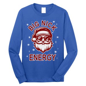 Big Nick Energy Santa Inappropriate Christmas Ugly Xmas Great Gift Long Sleeve Shirt