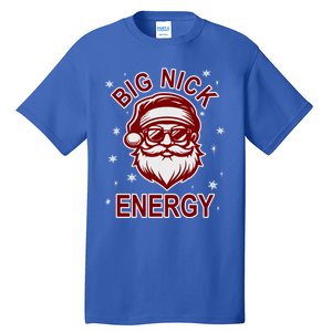 Big Nick Energy Santa Inappropriate Christmas Ugly Xmas Great Gift Tall T-Shirt