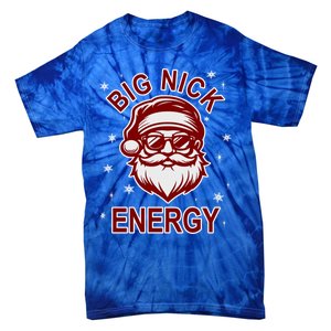 Big Nick Energy Santa Inappropriate Christmas Ugly Xmas Great Gift Tie-Dye T-Shirt