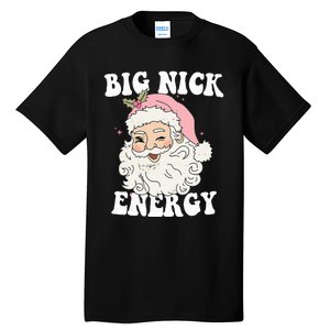 Big Nick Energy Funny Santa Xmas Retro Christmas  Tall T-Shirt