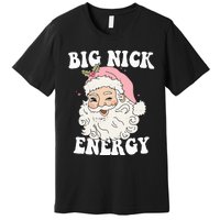 Big Nick Energy Funny Santa Xmas Retro Christmas  Premium T-Shirt