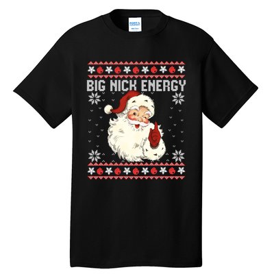 Big Nick Energy Santa Ugly Christmas Sweater Tall T-Shirt