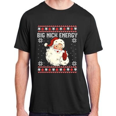 Big Nick Energy Santa Ugly Christmas Sweater Adult ChromaSoft Performance T-Shirt