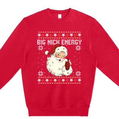 Big Nick Energy Santa Ugly Christmas Sweater Premium Crewneck Sweatshirt