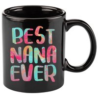 Best Nana Ever Funny Mother's Day 11oz C Handle Ceramic Mug