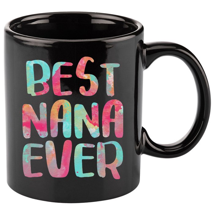 Best Nana Ever Funny Mother's Day 11oz C Handle Ceramic Mug