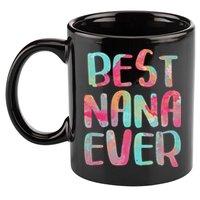 Best Nana Ever Funny Mother's Day 11oz C Handle Ceramic Mug