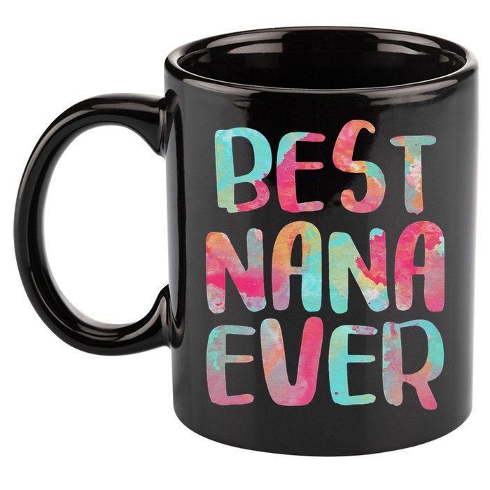 Best Nana Ever Funny Mother's Day 11oz C Handle Ceramic Mug