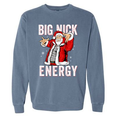 Big Nick Energy Santa Naughty Adult Humor Funny Christmas Gift Garment-Dyed Sweatshirt