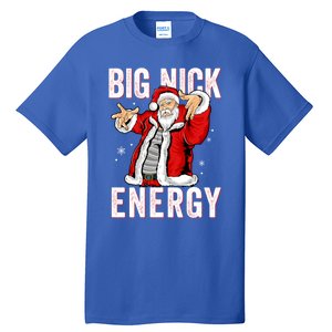 Big Nick Energy Santa Naughty Adult Humor Funny Christmas Gift Tall T-Shirt