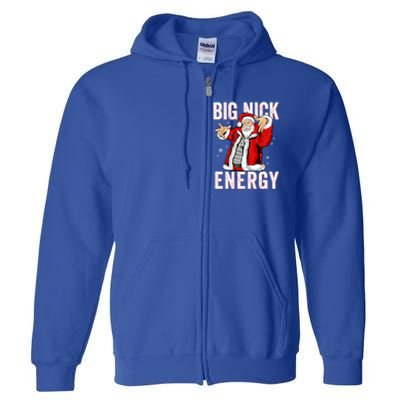 Big Nick Energy Santa Naughty Adult Humor Funny Christmas Gift Full Zip Hoodie