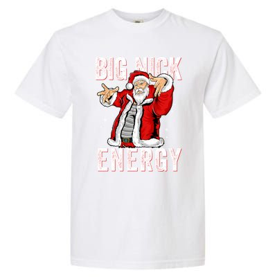 Big Nick Energy Santa Naughty Adult Humor Funny Christmas Gift Garment-Dyed Heavyweight T-Shirt