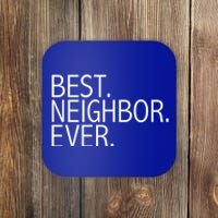 Best Neighbor Ever Funny Gift Mazing Neighbors Gift Coaster