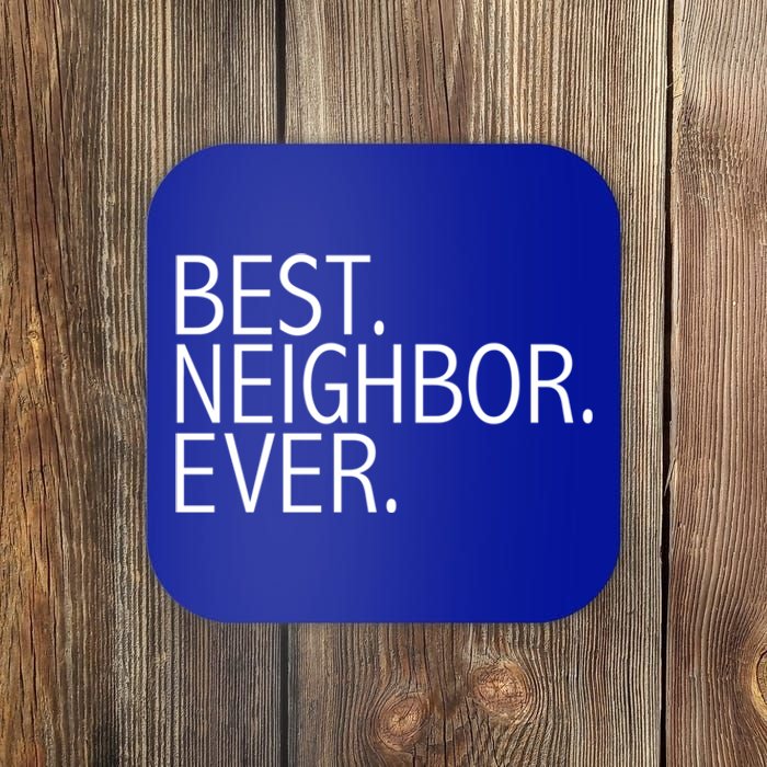 Best Neighbor Ever Funny Gift Mazing Neighbors Gift Coaster