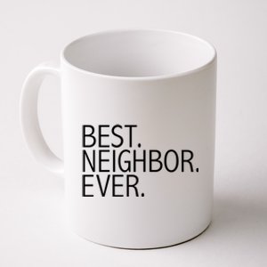 Best Neighbor Ever Funny Gift Mazing Neighbors Gift Coffee Mug