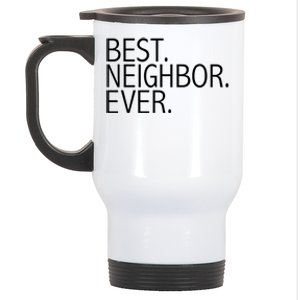 Best Neighbor Ever Funny Gift Mazing Neighbors Gift Stainless Steel Travel Mug