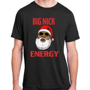 Big Nick Energy Shirt Black African Santa Funny Christmas Adult ChromaSoft Performance T-Shirt