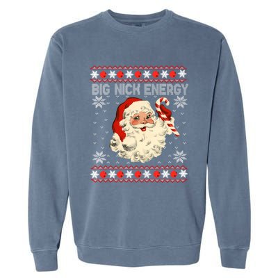 Big Nick Energy Santa Ugly Christmas Sweater Gift Garment-Dyed Sweatshirt