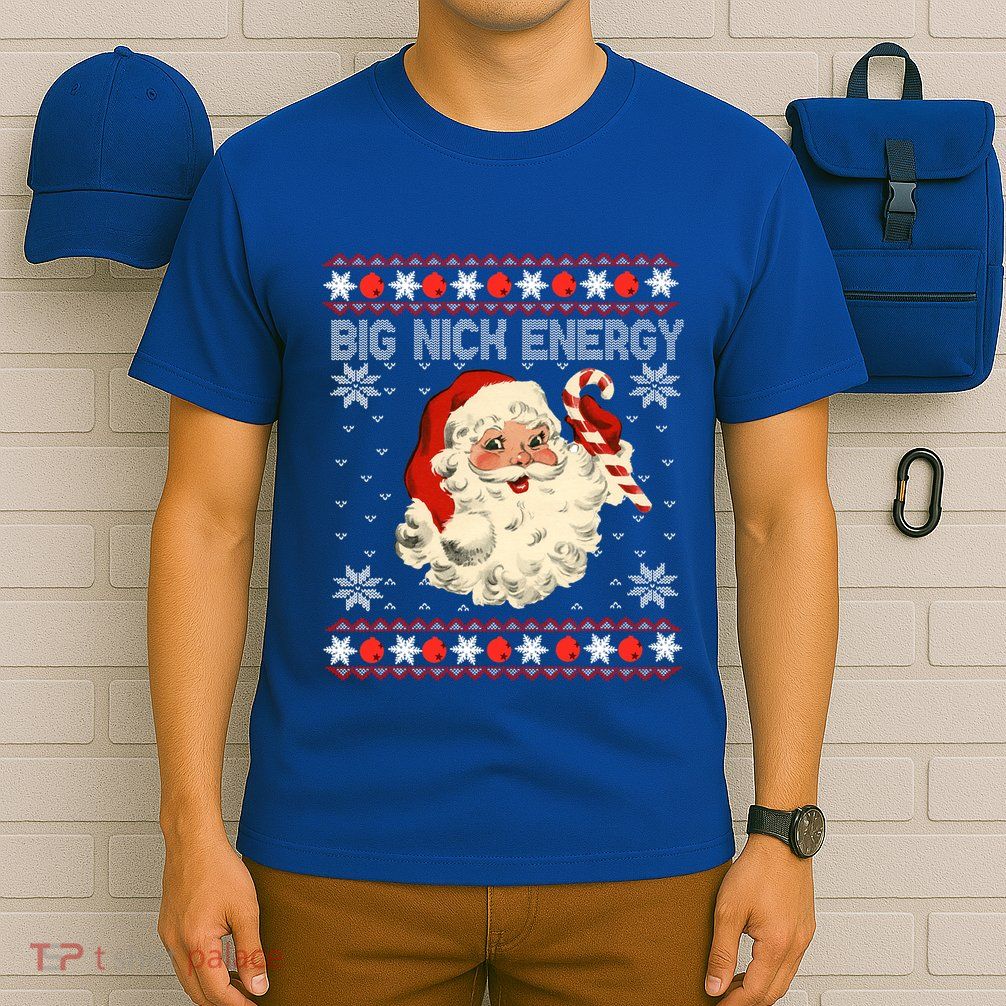 Big Nick Energy Santa Ugly Christmas Sweater Gift T-Shirt