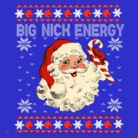 Big Nick Energy Santa Ugly Christmas Sweater Gift Tall T-Shirt