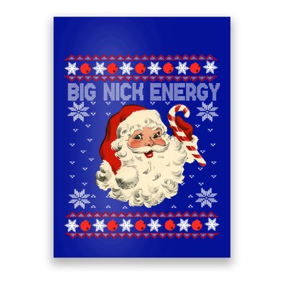 Big Nick Energy Santa Ugly Christmas Sweater Gift Poster