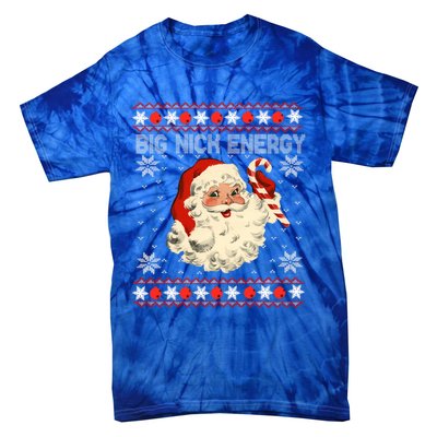 Big Nick Energy Santa Ugly Christmas Sweater Gift Tie-Dye T-Shirt