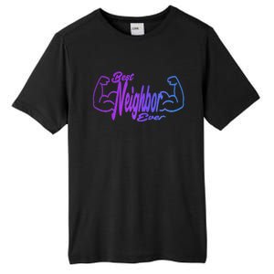 Best Neighbor Ever Funny Neighbors Cool Gift Tall Fusion ChromaSoft Performance T-Shirt