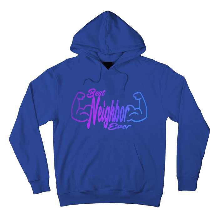 Best Neighbor Ever Funny Neighbors Cool Gift Hoodie