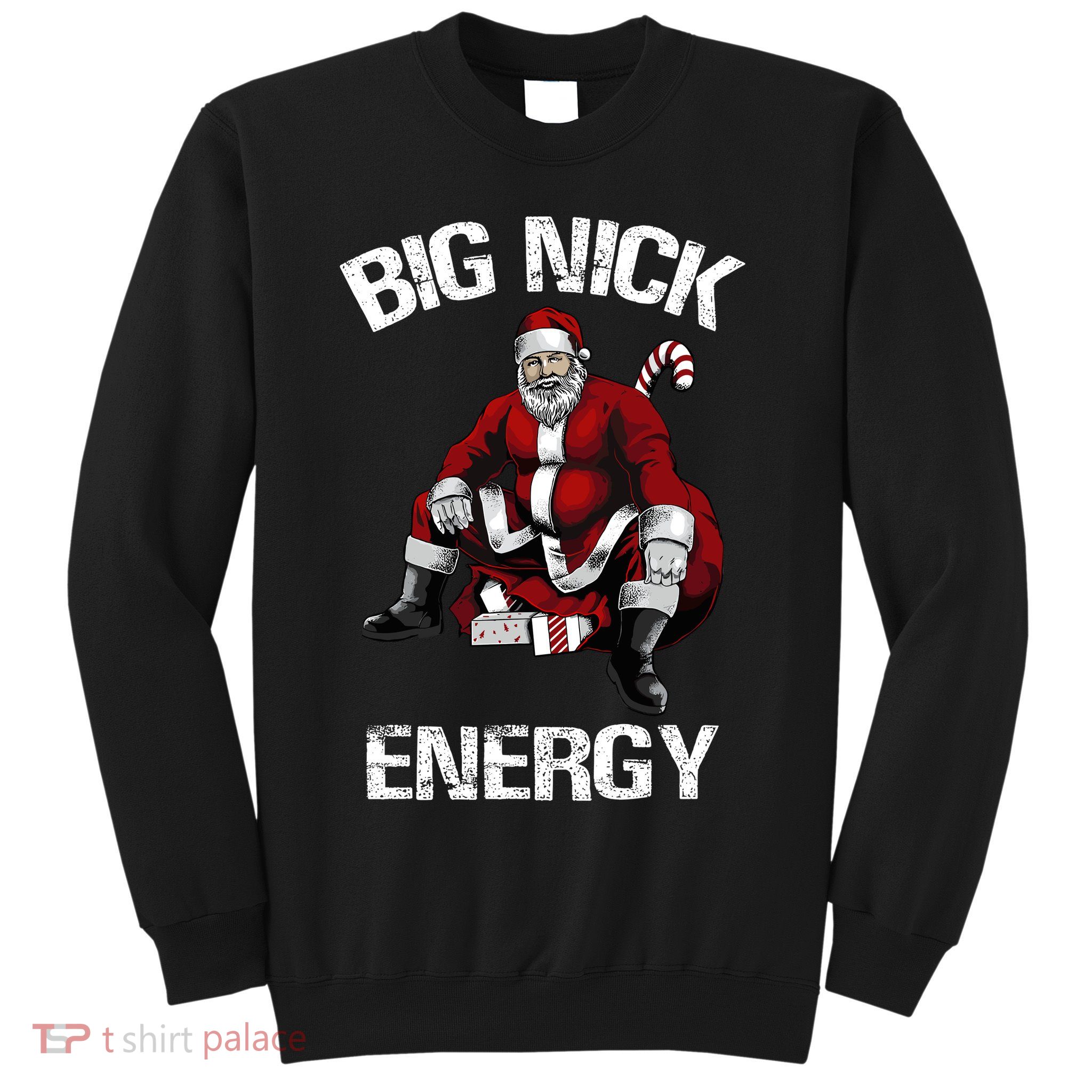 Big Nick Energy Funny Santa Christmas Sweatshirt