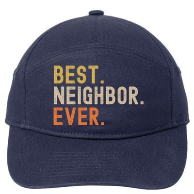 Best Neighbor Ever Funny Gift Moving Housewarming Gift 7-Panel Snapback Hat