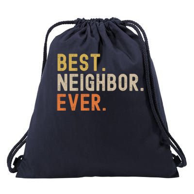 Best Neighbor Ever Funny Gift Moving Housewarming Gift Drawstring Bag