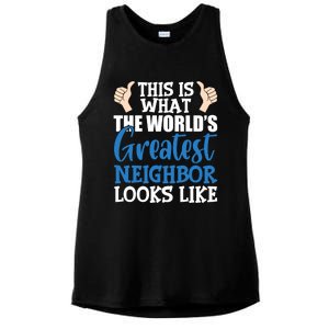 Best Neighbor Ever Greatest Local World's Greatest Neighbor Cute Gift Ladies PosiCharge Tri-Blend Wicking Tank