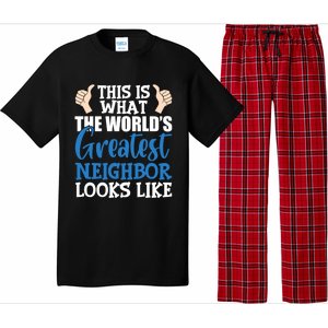 Best Neighbor Ever Greatest Local World's Greatest Neighbor Cute Gift Pajama Set