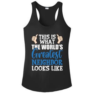 Best Neighbor Ever Greatest Local World's Greatest Neighbor Cute Gift Ladies PosiCharge Competitor Racerback Tank