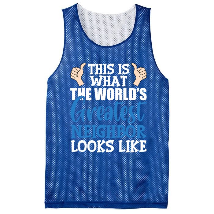 Best Neighbor Ever Greatest Local World's Greatest Neighbor Cute Gift Mesh Reversible Basketball Jersey Tank