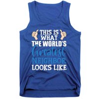 Best Neighbor Ever Greatest Local World's Greatest Neighbor Cute Gift Tank Top