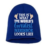 Best Neighbor Ever Greatest Local World's Greatest Neighbor Cute Gift Short Acrylic Beanie