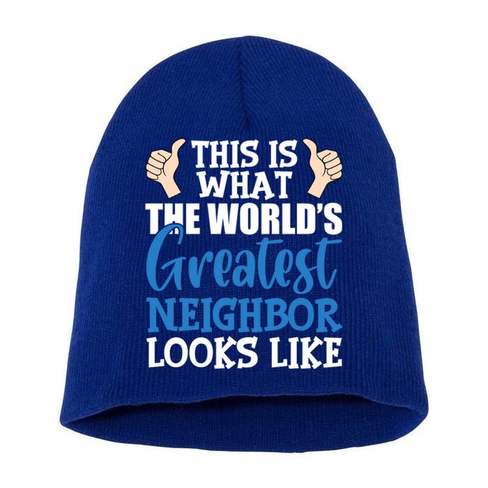 Best Neighbor Ever Greatest Local World's Greatest Neighbor Cute Gift Short Acrylic Beanie