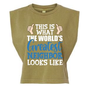 Best Neighbor Ever Greatest Local World's Greatest Neighbor Cute Gift Garment-Dyed Women's Muscle Tee