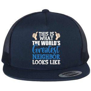 Best Neighbor Ever Greatest Local World's Greatest Neighbor Cute Gift Flat Bill Trucker Hat