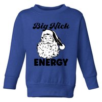 Big Nick Energy Gift Santa Xmas Funny Christmas Gift Toddler Sweatshirt