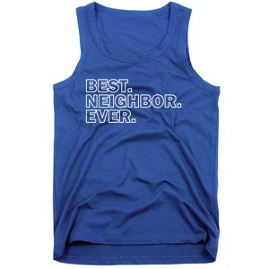 Best Neighbor Ever Neighborhood Community Gift Tank Top