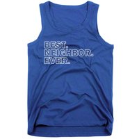 Best Neighbor Ever Neighborhood Community Gift Tank Top