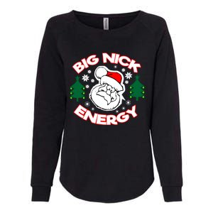 Big Nick Energy Santa Claus Snowflake Christmas Womens California Wash Sweatshirt