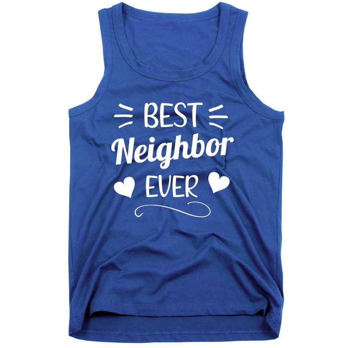 Best Neighbor Ever Neighbourhood Best Neighbor Cute Gift Tank Top