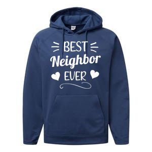 Best Neighbor Ever Neighbourhood Best Neighbor Cute Gift Performance Fleece Hoodie