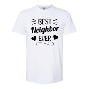 Best Neighbor Ever Neighbourhood Best Neighbor Cute Gift Softstyle CVC T-Shirt